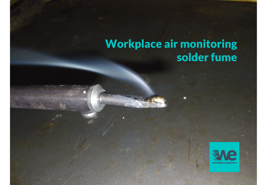 Solder Fume Exposure in the Workplace Monitoring and Controlling Risk